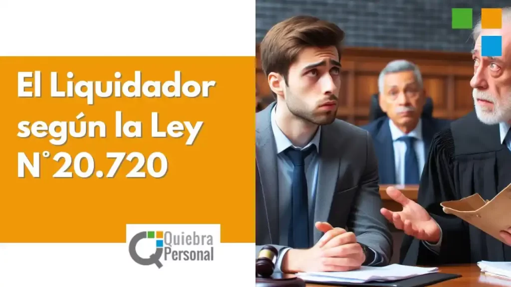 El Liquidador según la Ley N°20.720